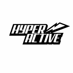 HYPERACTIVE