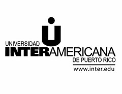 UNIVERSIDAD U INTERAMERICANA DE PUERTO RICO WWW.INTER.EDU