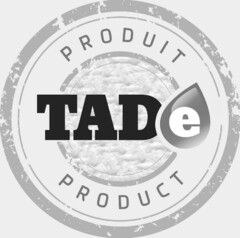 TADE PRODUIT PRODUCT