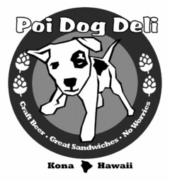 POI DOG DELI CRAFT BEER · GREAT SANDWICHES · NO WORRIES KONA HAWAII