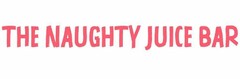 THE NAUGHTY JUICE BAR