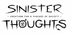 SINISTER THOUGHTS - CREATIONS FOR A F#%KED UP SOCIETY - 3 3 3 X AM