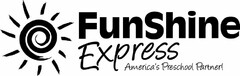 FUNSHINE EXPRESS AMERICA'S PRESCHOOL PARTNER