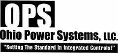 OPS OHIO POWER SYSTEMS, LLC. "SETTING THE STANDARD IN INTEGRATED CONTROLS!"