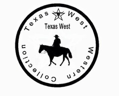 TEXAS WEST WESTERN COLLECTION TEXAS WEST