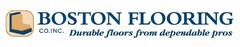 BOSTON FLOORING CO. INC. DURABLE FLOORS FROM DEPENDABLE PROS