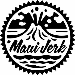 MAUI JERK