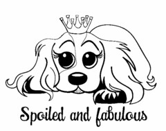 SPOILED AND FABULOUS