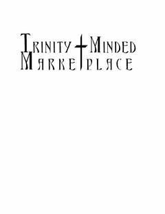 TRINITY MINDED MARKETPLACE