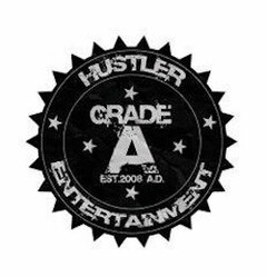 GRADE A HUSTLER ENTERTAINMENT EST. 2008 A.D.