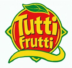 TUTTI FRUTTI