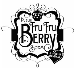 DUBLIN FRU FRU BERRY SODA A DUBLIN ORIGINAL