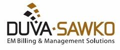 DUVA SAWKO EM BILLING & MANAGEMENT SOLUTIONS