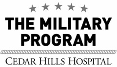 THE MILITARY PROGRAM CEDAR HILLS HOSPITAL