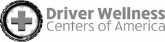 DRIVER WELLNESS CENTERS OF AMERICA