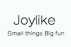 JOYLIKE SMALL THINGS BIG FUN