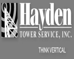 HAYDEN TOWER SERVICE, INC. THINK VERTICAL