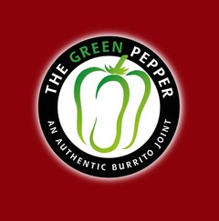 THE GREEN PEPPER AN AUTHENTIC BURRITO JOINT