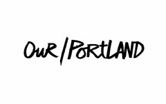 OUR / PORTLAND