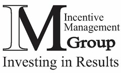 I M INCENTIVE MANAGEMENT GROUP INVESTING IN RESULTS