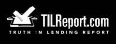 TILREPORT.COM TRUTH IN LENDING REPORT