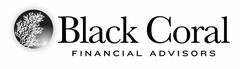 BLACK CORAL FINANCIAL ADVISORS