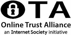 OTA ONLINE TRUST ALLIANCE AN INTERNET SOCIETY INITIATIVE