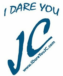 I DARE YOU JC WWW.IDAREYOUJC.COM