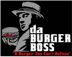 DA BURGER BOSS "A BURGER YOU CAN'T REFUSE"