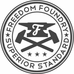 FREEDOM FOUNDRY SUPERIOR STANDARD F