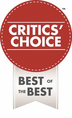 CRITICS' CHOICE BEST OF THE BEST