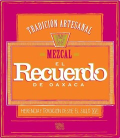 TRADICIÓN ARTESANAL MEZCAL EL RECUERDO DE OAXACA HERENCIA Y TRADICIÓN DESDE EL SIGLO XVI