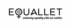 EQUALLET ACHIEVING EQUALITY WITH OUR WALLETS