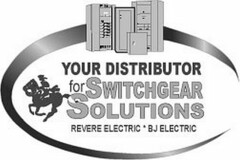 YOUR DISTRIBUTOR FOR SWITCHGEAR SOLUTIONS REVERE ELECTRIC * BJ ELECTRIC