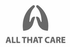 ALL THAT CARE