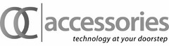 OC ACCESSORIES TECHNOLOGY AT YOUR DOORSTEP