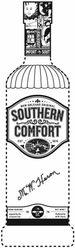 SOUTHERN COMFORT NEW ORLEANS ORIGINAL EST 1874 M.W. HERON NONE GENUINE BUT MINE, INSPIRED BY THE CRESCENT CITY PERFECTED BY M.W. HERON SC 18 74