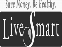 SAVE MONEY. BE HEALTHY. LIVE SMART