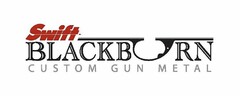 SWIFT BLACKBURN CUSTOM GUN METAL