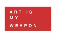 ART IS MY WEAPON