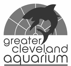 GREATER CLEVELAND AQUARIUM