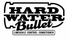 HARD WATER BULLET LIMESCALE · CONTROL ·CONDITIONER