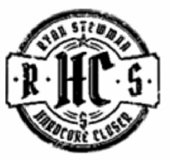 RYAN STEWMAN HARDCORE CLOSER R S HC