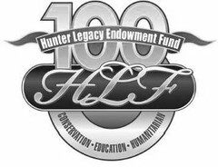 HLF HUNTER LEGACY 100 ENDOWMENT FUND CONSERVATION EDUCATION HUMANITARIAN