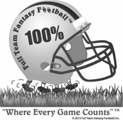 FULL TEAM FANTASY FOOTBALL 100% "WHERE EVERYGAME COUNTS"