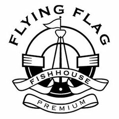 FLYING FLAG FISHHOUSE PREMIUM