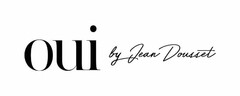 OUI BY JEAN DOUSSET