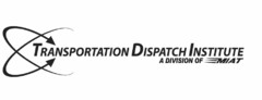 TRANSPORTATION DISPATCH INSTITUTE A DIVISION OF MIAT