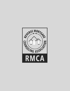 REVERSE MORTGAGE COUNSELING ASSOCIATION RMCA