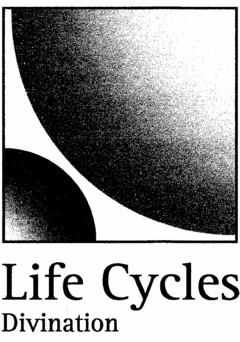 LIFE CYCLES DIVINATION